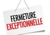 fermeture exceptionnelle