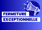 Fermeture exceptionnelle